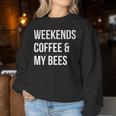 Weekends Coffee And My Bees Bee Farmer Women Sweatshirt Unique Gifts