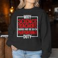 Science Teachers Should Not Given Playground Duty Women Sweatshirt Unique Gifts