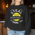 Softball Catcher Steal I Dare Ya Player Girls Women Sweatshirt Unique Gifts