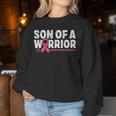 Son Of A Warrior Breast Cancer Awareness Pink Ribbon Mom Women Sweatshirt Unique Gifts