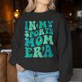 In My Sports Mom Era Groovy Mom Life Mama Happy Mother's Day Women Sweatshirt Funny Gifts