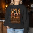 I Am Strong Black Woman Blessed Educated Black History Month Women Sweatshirt Personalized Gifts