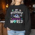 My Students Are Out Of This World Science Teacher Women Sweatshirt Unique Gifts