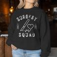 Surgery Squad Or Nurse Operating Room Nurse Surgical Tech Women Sweatshirt Funny Gifts