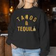 Tacos & Tequila Taco Lover Saying Slogan Women Sweatshirt Unique Gifts