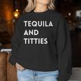 Tequila And Titties Women Sweatshirt Personalized Gifts