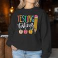 Testing Testing 123 Cute Rock The Test Day Teacher Student Women Sweatshirt Unique Gifts