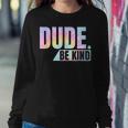 Tie Dye Dude Be Kind Anti Bullying Choose Kind Movement Women Sweatshirt Unique Gifts