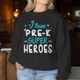 I Train Pre K Superheroes Teacher TeamWomen Sweatshirt Unique Gifts