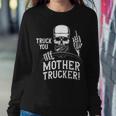 Truck You Mother Trucker Truck Driver Women Sweatshirt Unique Gifts