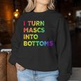 I Turn Mascs Into Bottoms Lesbian Bisexual Vintage Pride Women Sweatshirt Unique Gifts