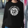 Unique That's My Girl 12 Volleyball Player Mom Or Dad Women Sweatshirt Unique Gifts