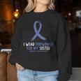 I Wear Periwinkle For My Sister Esophageal Cancer Awareness Women Sweatshirt Unique Gifts