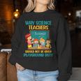Why Science Teachers Not Given Playground Duty Women Women Sweatshirt Unique Gifts
