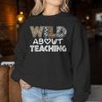 Wild About Teaching Teacher Back To School Women Sweatshirt Unique Gifts