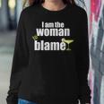 I Am The Woman To Blame Women Sweatshirt Unique Gifts