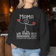 Women's Mama Wir Haben Dich Lieb Für Den Mother's Day With-Neck Sweatshirt Frauen Lustige Geschenke