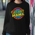 Wonder Mama Cute Superhero Woman For Mom Or Grandma Women Sweatshirt Unique Gifts