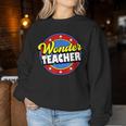 Wonder Teacher Super Woman Power Superhero Back To School Women Sweatshirt Funny Gifts