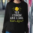 Yes I Throw Like A Girl Cool Pitchers Softball Women Sweatshirt Unique Gifts