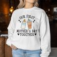 2024 Our First Mother's Day Together New Mom Coffee Lover Women Sweatshirt Funny Gifts