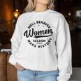 Well Behaved Seldom Make History Feminism Women Sweatshirt Funny Gifts