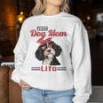 Bernedoodle Dog Proud Dog Mom Life Women Sweatshirt Unique Gifts