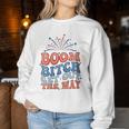 Boom Bitch Get Out The Way 4Th Of July Patriotic Women Sweatshirt Unique Gifts