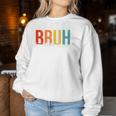 Bruh Formerly Known As Mom Joke Saying Women Sweatshirt Funny Gifts