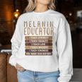Dope Melanin Teacher Black Teacher Bhm Dope Black Educators Women Sweatshirt Personalized Gifts