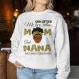Goded Me Two Titles Mom And Nana And I Rock Them Both Women Sweatshirt Funny Gifts