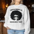 I Match Energy So How We Gon' Act Today Messy Bun Afro Woman Women Sweatshirt Funny Gifts