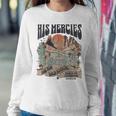 His Mercies Are New Every Morning Christian Bible Verse Women Sweatshirt Unique Gifts