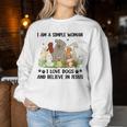 I Am A Simple Woman I Love Dogs And Believe In Jesus Women Sweatshirt Funny Gifts