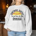 Softball Sister I'm Just Here For The Snacks Softball Women Sweatshirt Unique Gifts
