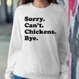 Sorry Can't Chickens Bye Chicken Women Sweatshirt Personalized Gifts