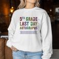 Vintage 5Th Grade Last Day Autographs Signatures Sign My Women Sweatshirt Unique Gifts