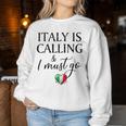 Vintage Retro Italy Is Calling I Must Go Women Sweatshirt Unique Gifts
