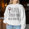 Women's Kann Trace Of Wein Sweatshirt Frauen Lustige Geschenke