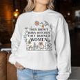 They Didn't Burn Witches They Burned Retro Floral Women Sweatshirt Unique Gifts