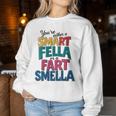 You're Either A Smart Fella Or A Fart Smella Pun Women Sweatshirt Unique Gifts