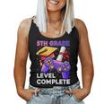 5Th Grade Level Complete Graduation 5Th Grade End Of School Women Tank Top