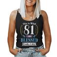 81 And Blessed By God 81St Birthday Apparel For Women Women Tank Top