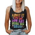 Admit It You'll Low Key Miss Me Bruh Bruh Teacher Women Tank Top