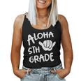 Aloha 5Th Grade Back To School Hawaii Shaka Cool Hawaiian Women Tank Top