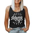 Best Mama Ever Modern Calligraphy Font Mother's Day Mama Women Tank Top