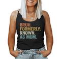 Bruh Formerly Known As Mom Mom Mother Vintage Women Tank Top