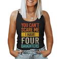 Can't Scare Me Four Daughters For Dad Of 4 Girls Fathers Day Women Tank Top