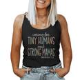 Caring For Tiny Humans And Strong Mamas Mother Baby Tech Women Tank Top