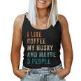 I Like Coffee My Husky And Maybe 3 People Siberian Husky Women Tank Top
